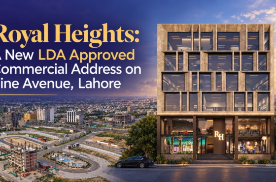 Royal Heights: A New LDA Approved Commercial Address on Pine Avenue, Lahore